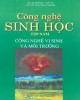 Giáo trình Công nghệ sinh học - Tập 5: Công nghệ vi sinh và môi trường (Phần 2) - PGS.TS. Phạm Văn Ty, TS. Nguyễn Văn Thành