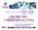 Bài giảng Quản trị chuỗi cung ứng: Chương 4 - ThS. Ngô Thị Phương Anh